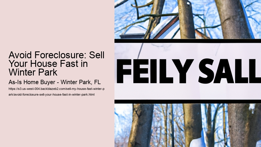 Avoid Foreclosure: Sell Your House Fast in Winter Park