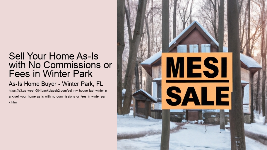 Sell Your Home As-Is with No Commissions or Fees in Winter Park