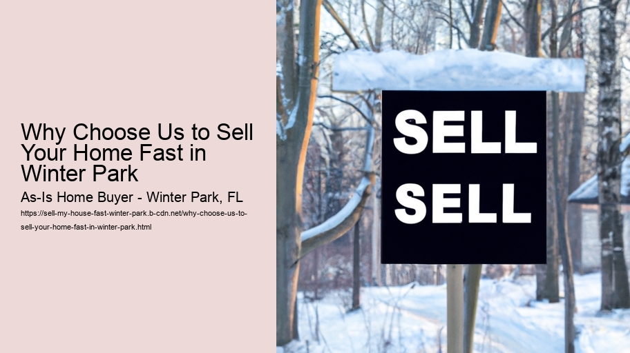 Why Choose Us to Sell Your Home Fast in Winter Park